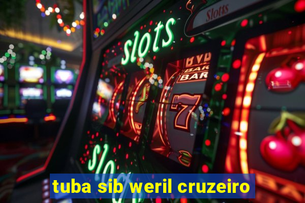 tuba sib weril cruzeiro